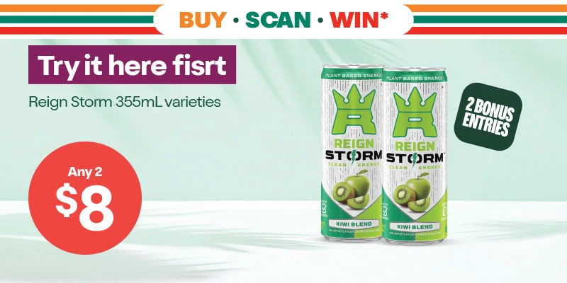 Buy Scan Win: Reign Storm 355mL varieties - Buy Scan Win - Try it here first - 2 Bonus Entries - 2 for $8