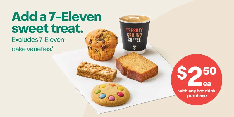 $2.50ea with any hot drink purchase. Add a 7-Eleven sweet treat. Excludes 7-Eleven cake varieties.