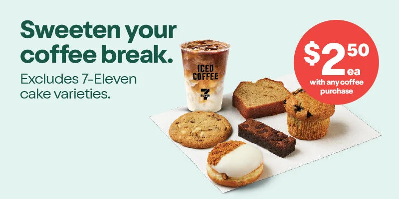 $2.50ea with any coffee purchase. Sweeten your coffee break. Excludes 7-Eleven Cake varieties.* 