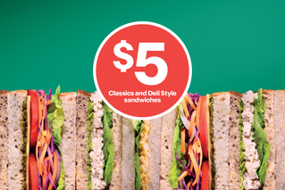 $5 Classics and Deli Style sandwiches