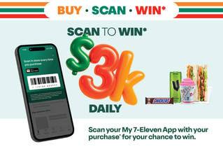 Buy - Scan - Win. Scan to win* $3K daily. Scan your My 7-Eleven App with your purchase * for your chance to win. 