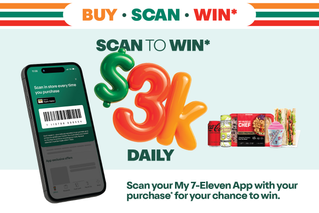 Buy - Scan - Win. Scan to win* $3K daily. Scan your My 7-Eleven App with your purchase * for your chance to win.