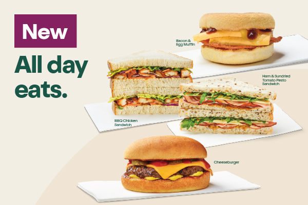 All day eats. New. Bacon & Egg Muffin. Ham & Sundried Tomato Pesto Sandwich. BBQ Chicken Sandwich.