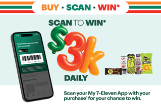 Buy - Scan - Win. Scan to win* $3K daily. Scan your My 7-Eleven App with your purchase * for your chance to win. 